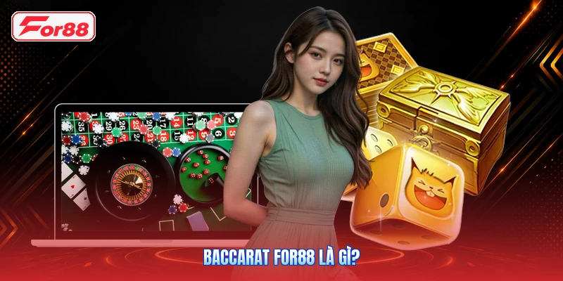 Baccarat FOR88 Là Gì?
