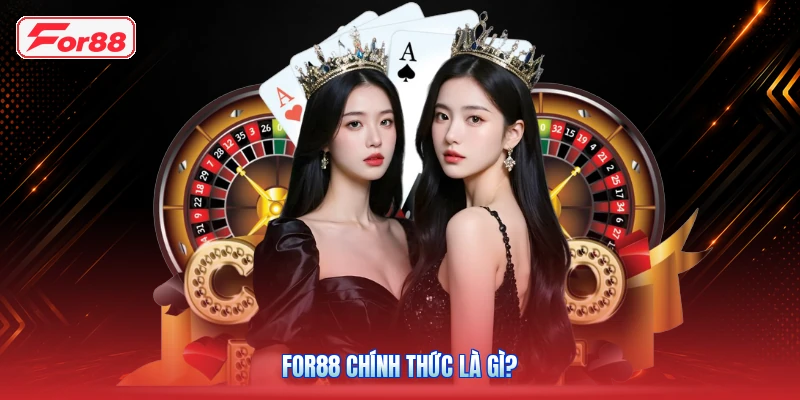 FOR88 Chính Thức Là Gì?