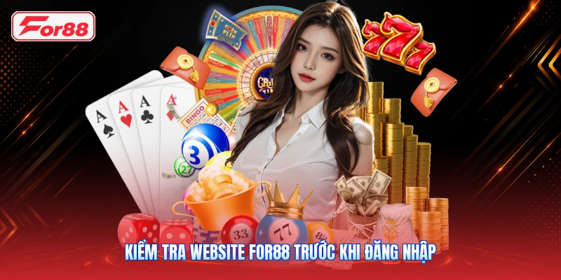 Kiểm Tra Website FOR88 Trước Khi Đăng Nhập