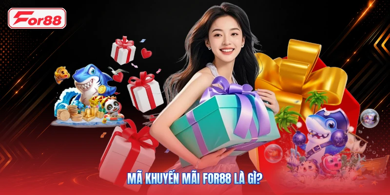 Mã Khuyến Mãi FOR88 Là Gì?