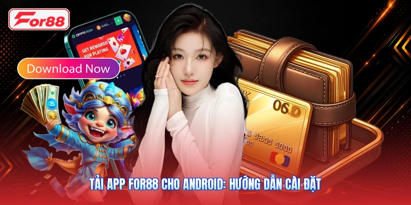 Tải App FOR88 Cho Android: Hướng Dẫn Cài Đặt